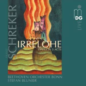 Franz Schreker : Franz Schreker: Irrelohe CD 3 discs (2011)
