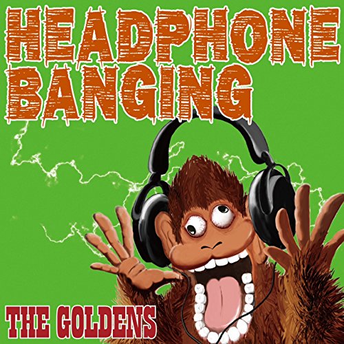 HEADPHONE BANGING / THE GOLDENS