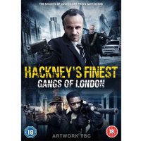 Hackney’s Finest: Gangs of London Hackney’s Finest: Gangs of London