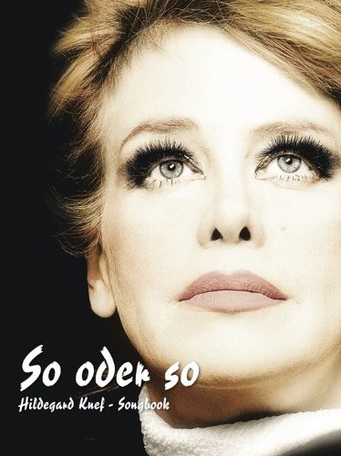 Hildegard Knef: So Oder So - Songbook. Für Klavier, Gesang & Gitarre Hildegard Knef: So Oder So - Songbook. Für Klavier, Gesang & Gitarre