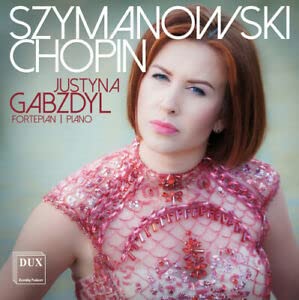 Justyna Gabzdyl : Justyna Gabzdyl: Szymanowski/Chopin CD 2 discs (2018)