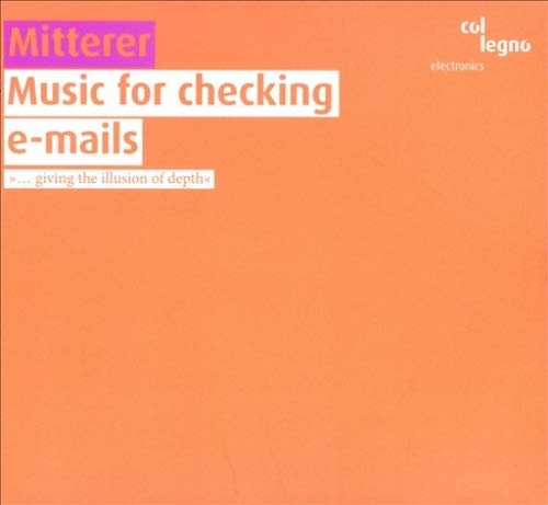 MITTERER,WOLFGANG - MUSIC FOR CHECKING E-MAILS (1 CD)