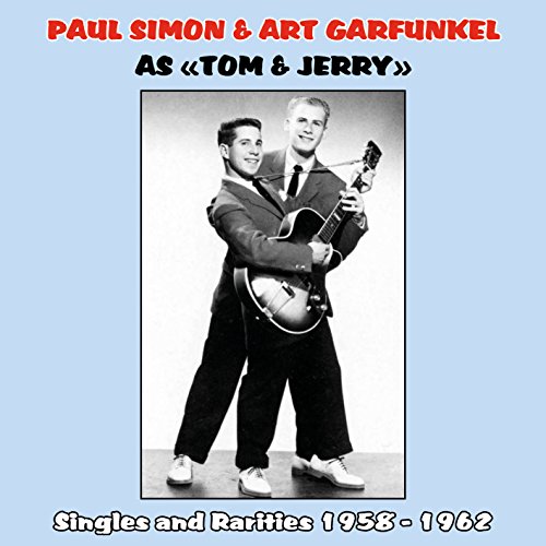 Paul Simon & Art Garfunkel as Tom & Jerry : Singles and Rarities 1958 - 1962 von RDM Edition