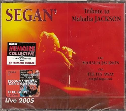 SEGAN'' - Segan' tribute to Mahalia Jackson : (2 CD)