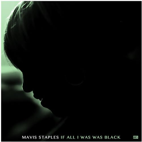 STAPLES, MAVIS - IF ALL I WAS WAS BLACK (LP) (1 LP)