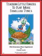 Teaching Little Fingers to Play Familiar Tunes - Book/CD Book With CD Mid-Elementary Level