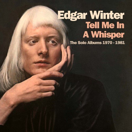 WINTER,EDGAR - TELL ME IN A WHISPER (4 CD)