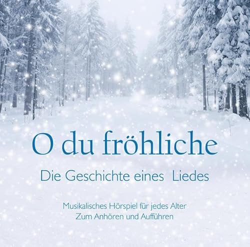 O du fröhliche - Die Geschichte eines wunderbaren Liedes O du fröhliche - Die Geschichte eines wunderbaren Liedes von cap-music