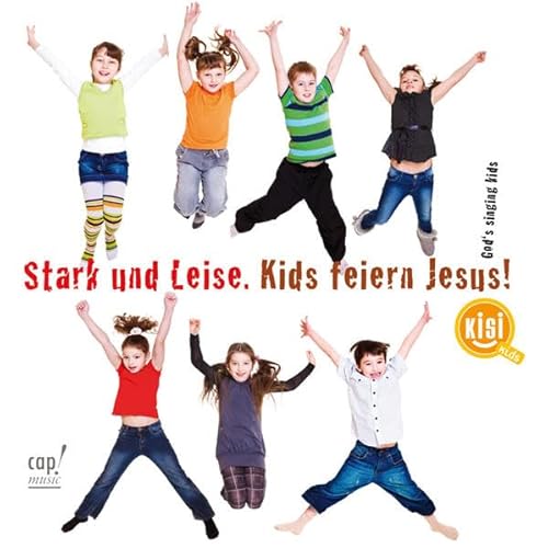 Stark und leise. Kids feiern Jesus von cap-music