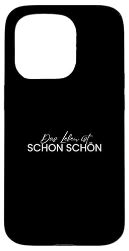 Hülle für iPhone 15 Pro Das Leben ist schon schön Spruch Hülle für iPhone 15 Pro Das Leben ist schon schön Spruch von charlize_merch_style
