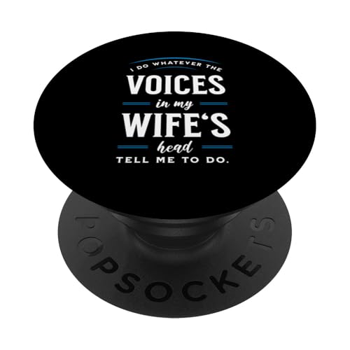 I Do Whatever The Voices In My Wifes Head Tell Me To Do PopSockets Klebender PopGrip I Do Whatever The Voices In My Wifes Head Tell Me To Do PopSockets Klebender PopGrip von charlize_merch_style
