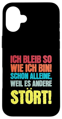 Ich Bleib So Wie Ich Bin Lustiges witziges Spruch Hülle für iPhone 16 Plus Ich Bleib So Wie Ich Bin Lustiges witziges Spruch Hülle für iPhone 16 Plus von charlize_merch_style