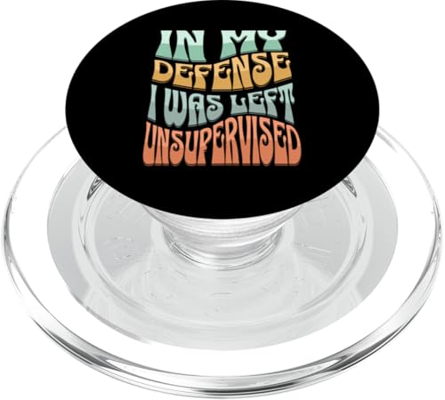 In My Defense I Was Left Unsupervised Lustiges PopSockets PopGrip für MagSafe In My Defense I Was Left Unsupervised Lustiges PopSockets PopGrip für MagSafe von charlize_merch_style