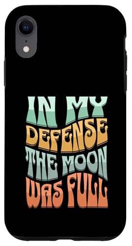 In My Defense The Moon Was Full Lustiges Hülle für iPhone XR In My Defense The Moon Was Full Lustiges Hülle für iPhone XR von charlize_merch_style