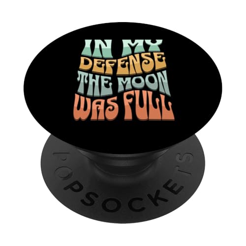 In My Defense The Moon Was Full Lustiges PopSockets Klebender PopGrip In My Defense The Moon Was Full Lustiges PopSockets Klebender PopGrip von charlize_merch_style