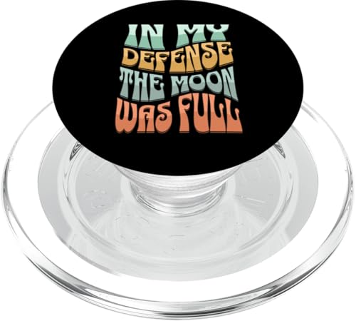 In My Defense The Moon Was Full Lustiges PopSockets PopGrip für MagSafe In My Defense The Moon Was Full Lustiges PopSockets PopGrip für MagSafe von charlize_merch_style
