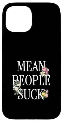 Mean People Suck Lustiges Blumen Inspiration Hülle für iPhone 15 Mean People Suck Lustiges Blumen Inspiration Hülle für iPhone 15 von charlize_merch_style