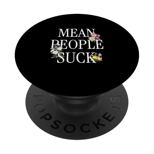 Mean People Suck Lustiges Blumen Inspiration PopSockets Klebender PopGrip Mean People Suck Lustiges Blumen Inspiration PopSockets Klebender PopGrip von charlize_merch_style