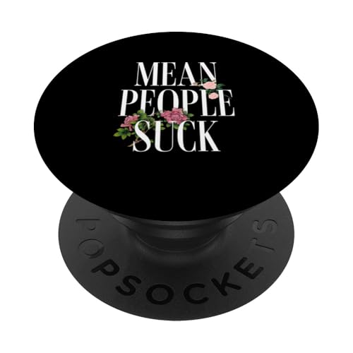 Mean People Suck Lustiges Blumen Inspiration PopSockets Klebender PopGrip Mean People Suck Lustiges Blumen Inspiration PopSockets Klebender PopGrip von charlize_merch_style