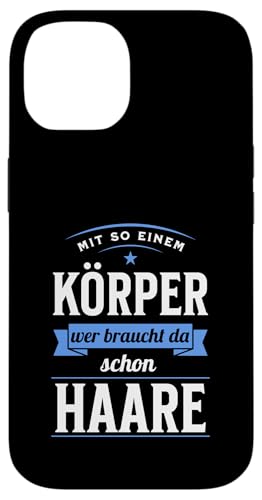 Mit so einem Körper wer braucht da Haare Lustiger Spruch Hülle für iPhone 14 Mit so einem Körper wer braucht da Haare Lustiger Spruch Hülle für iPhone 14 von charlize_merch_style