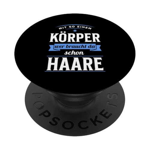 Mit so einem Körper wer braucht da Haare Lustiger Spruch PopSockets Klebender PopGrip Mit so einem Körper wer braucht da Haare Lustiger Spruch PopSockets Klebender PopGrip von charlize_merch_style