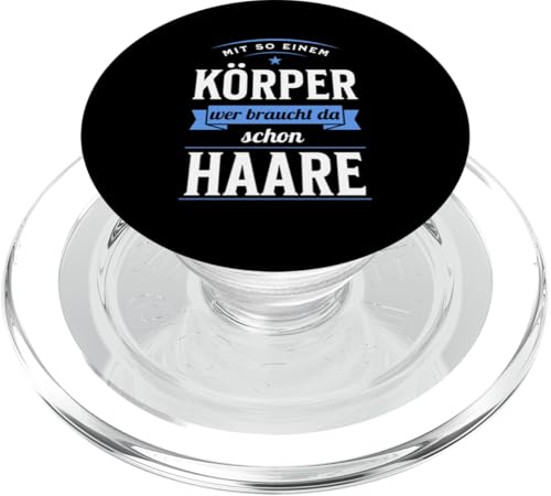Mit so einem Körper wer braucht da Haare Lustiger Spruch PopSockets PopGrip für MagSafe von charlize_merch_style