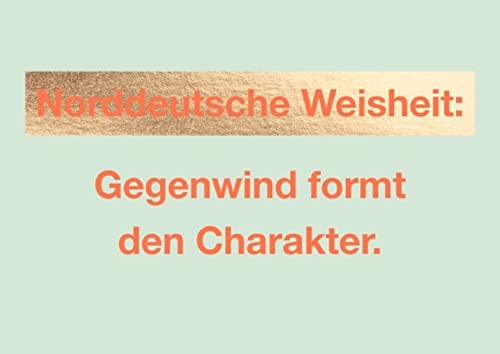 cityproducts - 5335 - Happy City, Postkarte, Norddeutsche Weisheit: Gegenwind formt den Charakter. , A6 von cityproducts