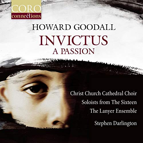 Howard Goodall - Invictus - A Passion von coro