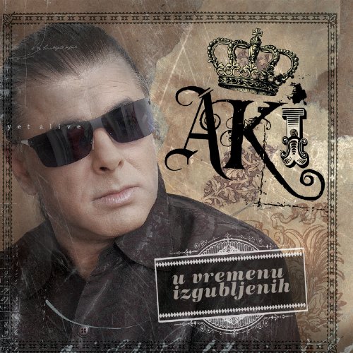 AKI RAHIMOVSKI - U vremenu izgubljenih, Solo album + Multimedia, 2007 (2 CD) von croatia records