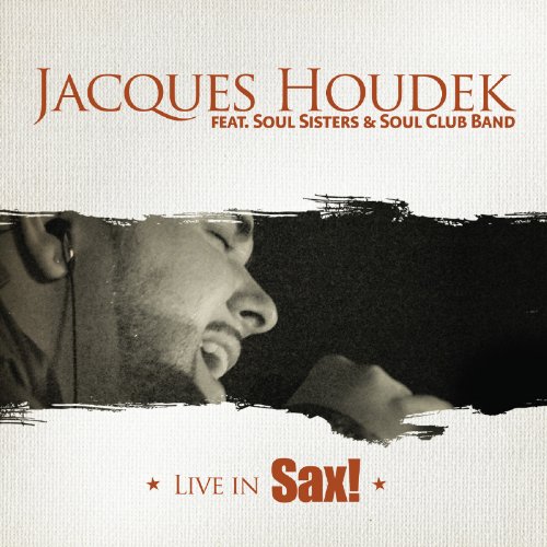 JACQUES HOUDEK - Live in SAX ! feat. Soul Sisters& Soul Club Band (CD + DVD) von croatia records