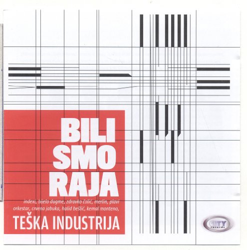 TESKA INDUSTRIJA - Bili smo raja, Album 2011 (CD) von croatia records