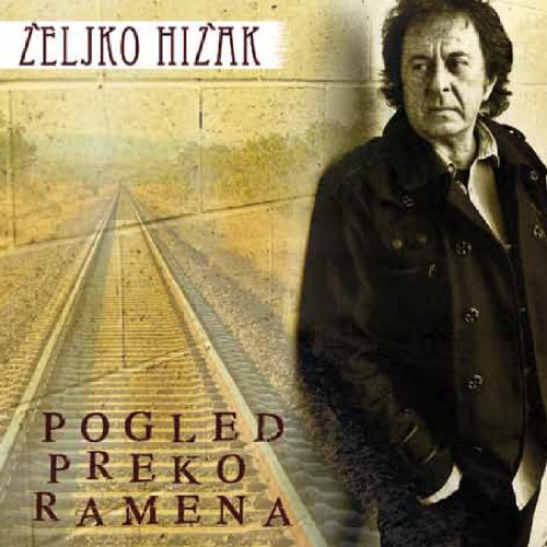 ZELJKO HIZAK - Pogled preko ramena, Album 2012 (CD) von croatia records