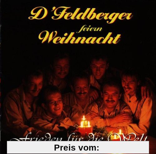 D' Feldberger feiern Weihnacht - Frieden für die Welt von d' Feldberger Spitzbuebe