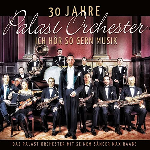 30 Jahre Palast Orchester-Ich Hör So Gern Musik 30 Jahre Palast Orchester-Ich Hör So Gern Musik von da music / Deutsche Austrophon / Monopol