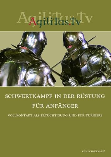 Schwertkampf in der Rüstung für Anfänger von dembach mediaworks