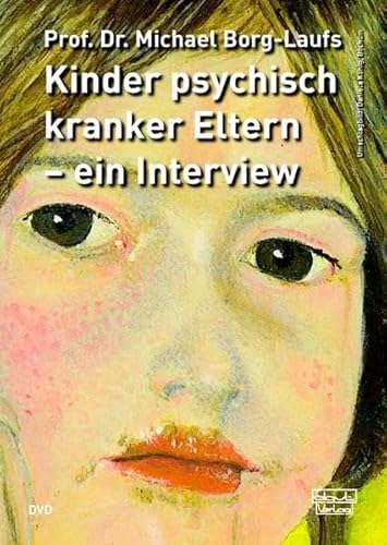 Kinder psychisch kranker Eltern, 1 DVD Kinder psychisch kranker Eltern, 1 DVD von dgvt-Verlag