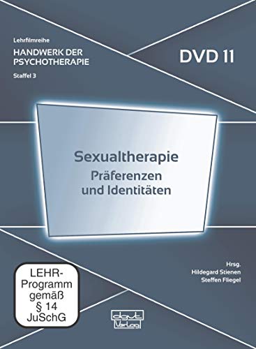 Sexualtherapie - Präferenzen und Identitäten. Handwerk der Psychotherapie, Staffel 3: Sexualtherapie (DVD 11) von dgvt-Verlag
