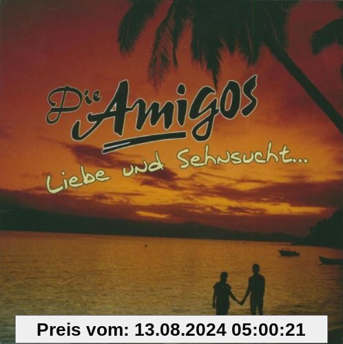 Liebe und Sehnsucht.... von die Amigos