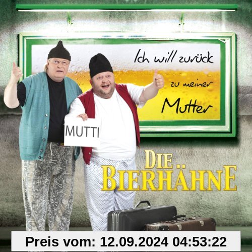 Ich Will Zurück zu Meiner Mutter von die Bierhähne