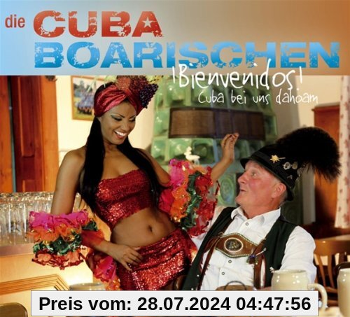 Bienvenidos! Cuba Bei Uns Dahoam von die Cubaboarischen