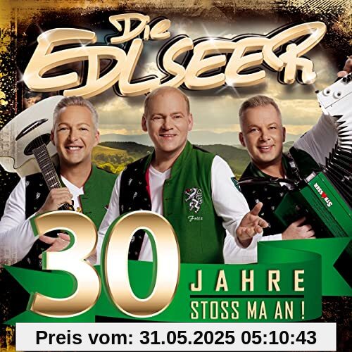 30 Jahre - Stoss ma an! Die offizielle Jubiläumsproduktion 2023 von die Edlseer