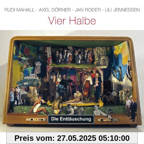 Vier Halbe von die Enttäuschung