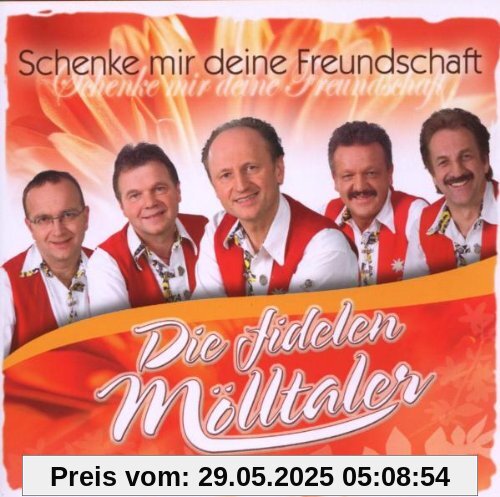 Schenke Mir Deine Freundschaft von die Fidelen Mölltaler