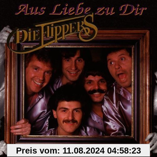 Aus Liebe zu Dir von die Flippers