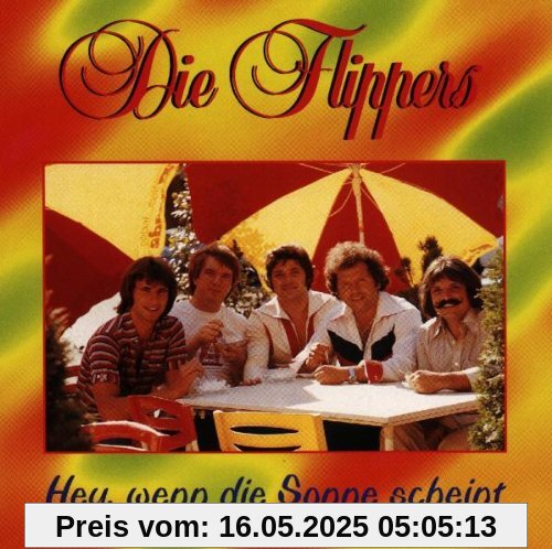 Die Flippers - Hey, wenn die Sonne scheint Die Flippers - Hey, wenn die Sonne scheint von die Flippers