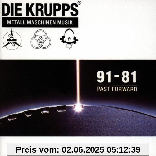 Metall Maschinen Musik 91-81 Past Forward Metall Maschinen Musik 91-81 Past Forward von die Krupps