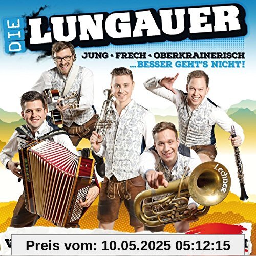 Volksmusikhits aus Österreich - Jung, frech, oberkrainerisch von die Lungauer