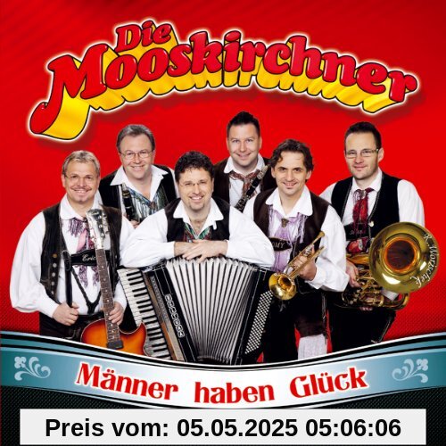 Männer haben Glück Männer haben Glück von die Mooskirchner