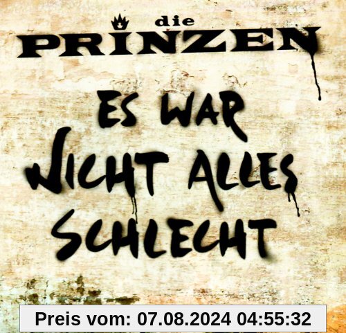 Es War Nicht Alles Schlecht von die Prinzen