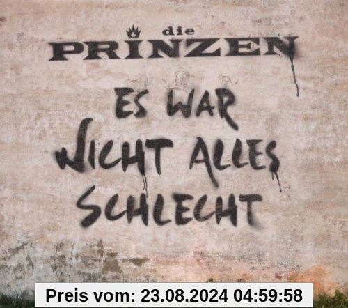 Es War Nicht Alles Schlecht von die Prinzen